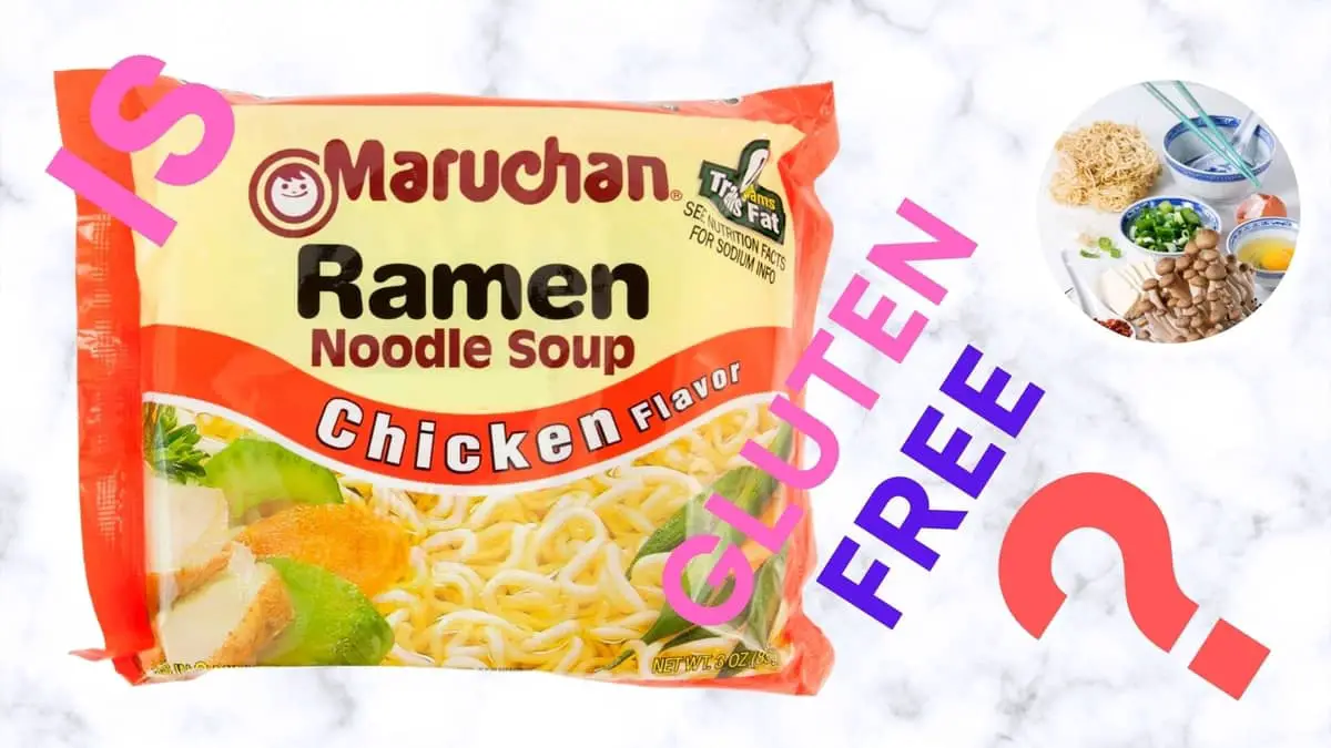 Are Maruchan Ramen Noodles Gluten Free